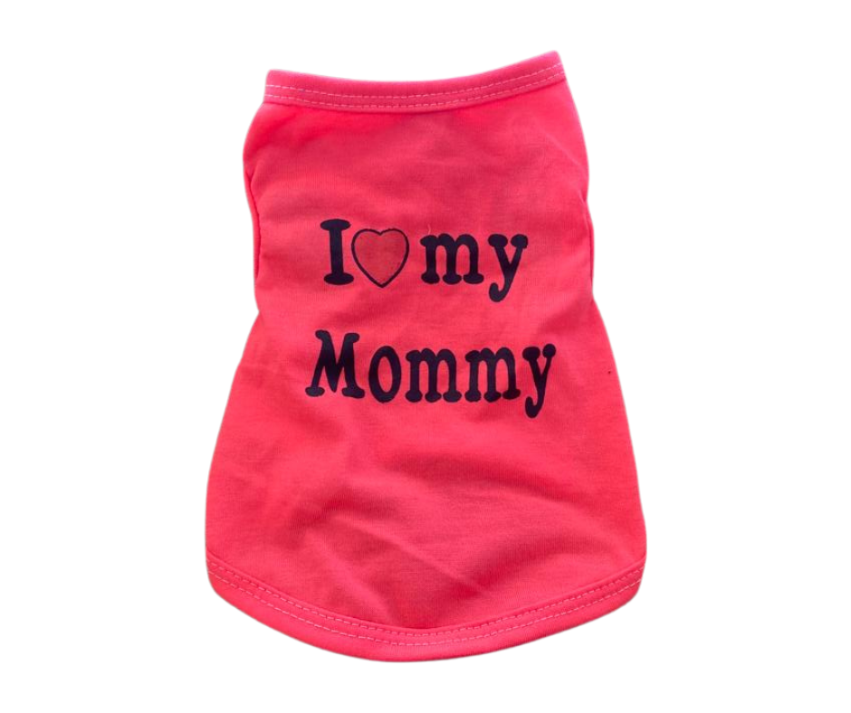 Pet I love My Mommy Shirts